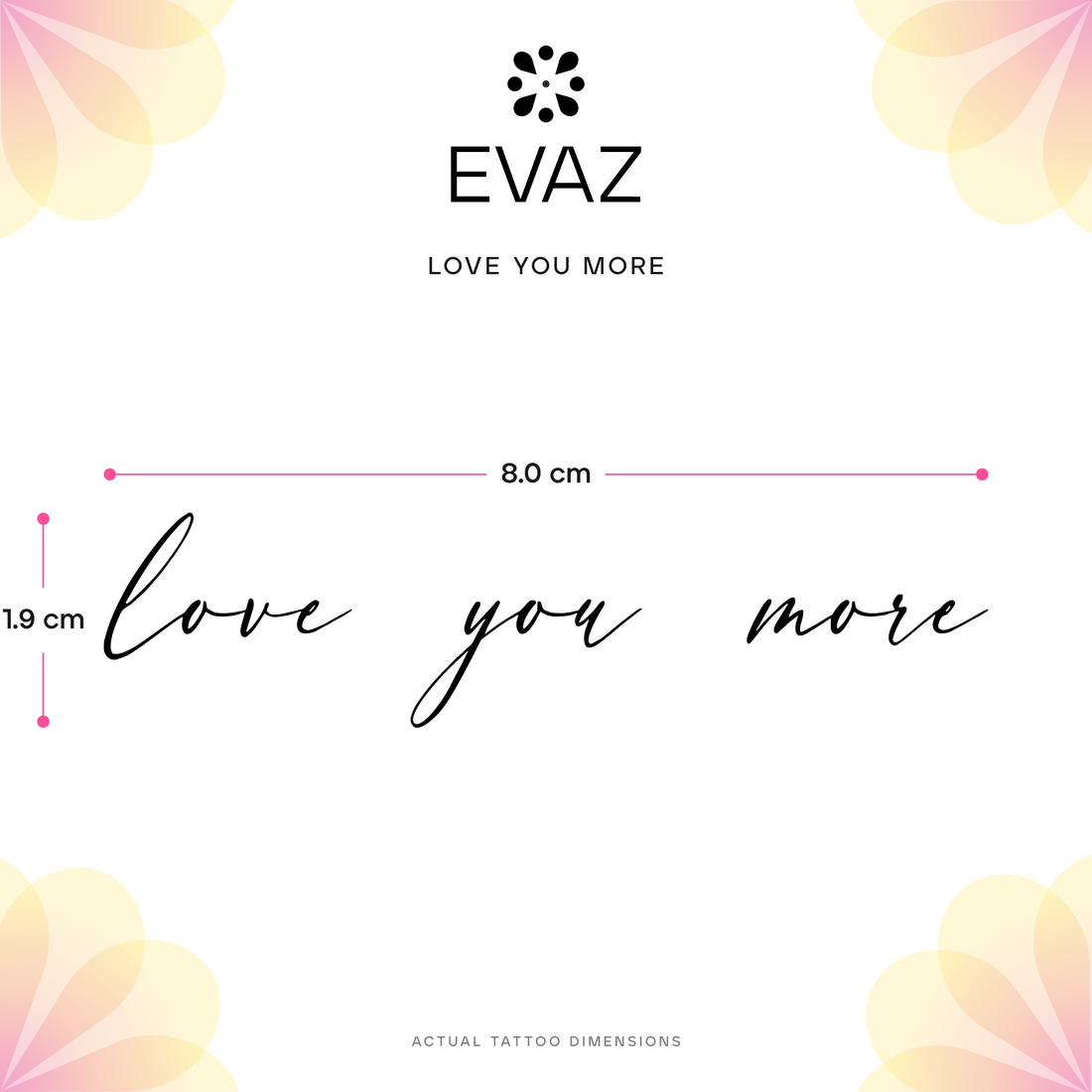 Love You More Tattoo - size-guide